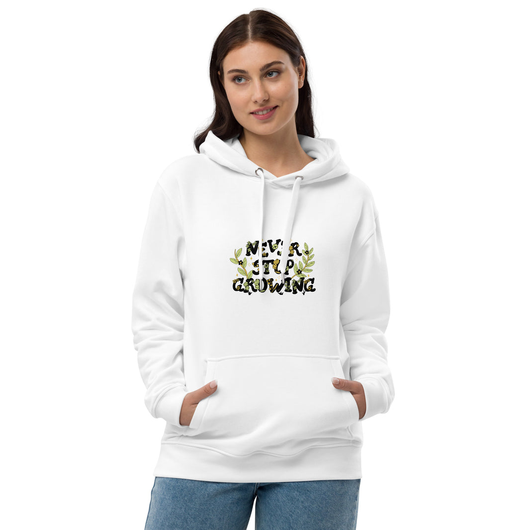 Never Stop Growing Unisex Premium eco hoodie