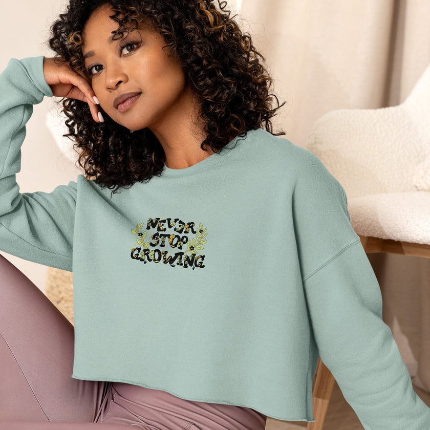 Never Stop Growing Crop Sweatshirt